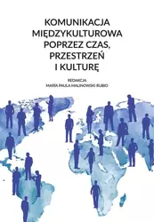 eBook Komunikacja międzykulturowa poprzez czas, przestrzeń i kulturę - Maria Paula Malinowski Rubio