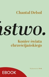 eBook Koniec świata chrześcijańskiego - Chantal Delsol mobi epub