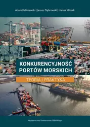 eBook Konkurencyjność portów morskich. Teoria i praktyka - Adam Kaliszewski
