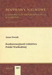 eBook Konkurencyjność rolnictwa Polski Wschodniej - Anna Nowak