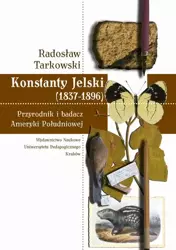 eBook Konstanty Jelski (1837-1896). Przyrodnik i badacz Ameryki Południowej - Radosław Tarkowski