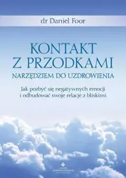 eBook Kontakt z przodkami narzędziem do uzdrowienia. Jak pozbyć się negatywnych emocji i odbudować swoje relacje z bliskimi - Daniel Foor mobi epub