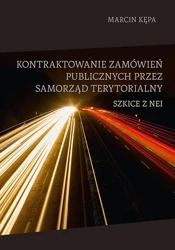 eBook Kontraktowanie zamówień publicznych przez samorząd terytorialny. Szkice z NEI - Marcin Kępa