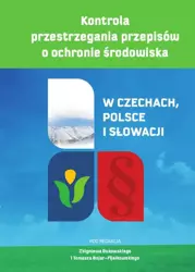 eBook Kontrola przestrzegania przepisów o ochronie środowiska. W Czechach, Polsce i Słowacji - Zbigniew Bukowski