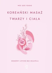 eBook Koreański masaż twarzy i ciała - Soo Young Wee epub mobi