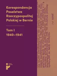 eBook Korespondencja Poselstwa Rzeczypospolitej Polskiej w Bernie. Tom I 1940-1941 - Aleksandra Kmak-Pamirska mobi epub