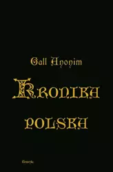 eBook Kronika polska w przekładzie Zygmunta Komarnickiego - Anonim zwany Gall epub mobi