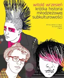 eBook Krótka historia młodzieżowej subkulturowości - Witold Wrzesień mobi epub