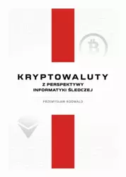 eBook Kryptowaluty z perspektywy informatyki śledczej - Przemysław Rodwald