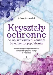 eBook Kryształy ochronne. 50 najsilniejszych kamieni do ochrony psychicznej - Ethan Lazzerini mobi epub