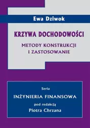 eBook Krzywa dochodowości. Metody konstrukcji i zastosowanie - Ewa Dziwok