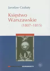 eBook Księstwo Warszawskie (1807-1815) - Jarosław Czubaty