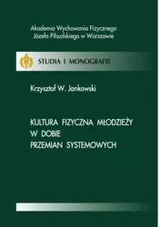 eBook Kultura fizyczna młodzieży w dobie przemian systemowych - Krzysztof W. Jankowski