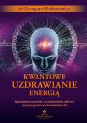 eBook Kwantowe uzdrawianie energią - Grzegorz Michniewicz mobi epub