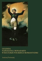 eBook LEGENDA NAPOLEONA I BONAPARTE W KULTURZE POLSKIEGO ROMANTYZMU - Andrzej Pochodaj