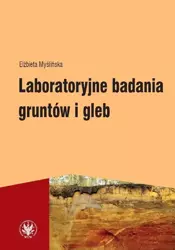 eBook Laboratoryjne badania gruntów i gleb (wydanie 3) - Elżbieta Myślińska mobi epub