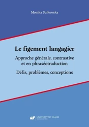 eBook Le figement langagier. Approche générale, contrastive et en phraséotraduction. Défis, problèmes, conceptions - Monika Sułkowska