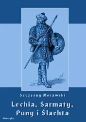 eBook Lechia, Sarmaty, Puny i Ślachta - Szczęsny Morawski