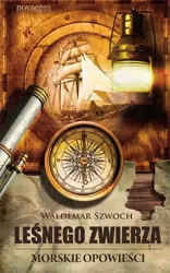 eBook Leśnego Zwierza. Morskie opowieści - Waldemar Szwoch mobi epub