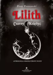 eBook Lilith. Czarny Księżyc - Piotr Piotrowski mobi epub