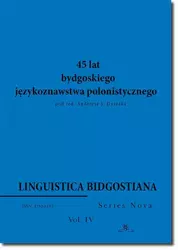 eBook Linguistica Bidgostiana. Series nova. Vol. 4. 45 lat bydgoskiego językoznawstwa polonistycznego - Andrzej S. Dyszak