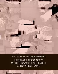 eBook Literaci pogańscy w pierwszych wiekach chrystianizmu - Michał Bp Nowodworski mobi epub