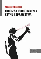 eBook Logiczna problematyka czynu i sprawstwa - Mateusz Klinowski