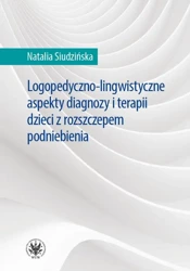 eBook Logopedyczno-lingwistyczne aspekty diagnozy i terapii dzieci z rozszczepem podniebienia - Natalia Siudzińska epub mobi