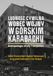 eBook Ludność cywilna wobec wojny w Górskim Karabachu. Antropologia straty i cierpienia - Adam Pomieciński