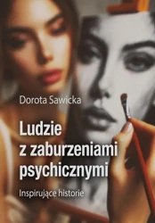 eBook Ludzie z zaburzeniami psychicznymi Inspirujące historie - Dorota Sawicka epub mobi