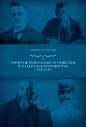 eBook Lwowskie środowisko historyczne  w okresie międzywojennym (1918-1939) - Joanna Pisulińska