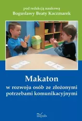 eBook Makaton w rozwoju osób ze złożonymi potrzebami komunikacyjnymi - Bogusława Beata Kaczmarek epub mobi