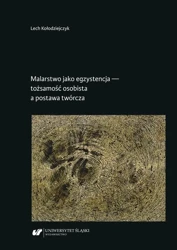 eBook Malarstwo jako egzystencja — tożsamość osobista a postawa twórcza - Lech Kołodziejczyk