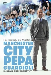 eBook Manchester City Pepa Guardioli. Budowa superdrużyny. - Lu Martín epub mobi