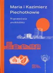 eBook Maria i Kazimierz Piechotkowie. Wspomnienia architektów - Maria i Kazimierz Piechotkowie mobi epub