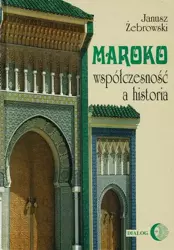 eBook Maroko współczesność a historia - Janusz Żebrowski mobi epub