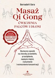 eBook Masaż Qi Gong. Ćwiczenia palców i dłoni - Bernadett Gera epub mobi