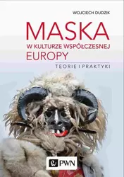 eBook Maska w kulturze współczesnej Europy. Teorie i praktyki - Wojciech Dudzik mobi epub