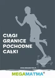 eBook Matematyka-Ciągi, granice, pochodne, całki wg MegaMatma. - Alicja Molęda