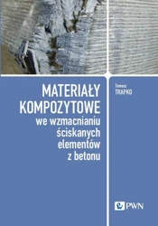 eBook Materiały kompozytowe we wzmacnianiu ściskanych elementów z betonu - Tomasz Trapko mobi epub