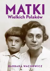 eBook Matki Wielkich Polaków - Barbara Wachowicz mobi epub