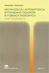 eBook Mechanizacja i automatyzacja wytwarzania odlewów w formach piaskowych. Linie odlewnicze - Aleksander Fedoryszyn