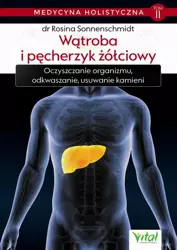 eBook "Medycyna holistyczna tom II – Wątroba i pęcherzyk żółciowy. Oczyszczanie organizmu, odkwaszanie, usuwanie kamieni" - dr Rosina Sonnenschmidt epub mobi