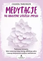 eBook Medytacje na obudzenie szóstego zmysłu - Chanda Parkinson epub mobi