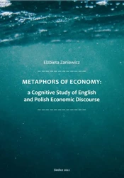 eBook Metaphors of Ecomony: a Cognitive Study of English and Polish Economic Discourse - Elżbieta Zaniewicz