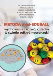 eBook Metoda mini-EduBall. Wychowanie i rozwój dziecka w świetle odkryć neuronauki. - Michał Bronikowski