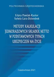 eBook Metody kalkulacji jednorazowych składek netto w podstawowych typach ubezpieczeń na życie - Edyta Pawlak-Kazior