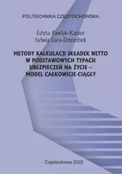 eBook Metody kalkulacji składek netto w podstawowych typach ubezpieczeń na życie – model całkowicie ciągły - Edyta Pawlak-Kazior