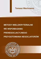 eBook Metody wielokryterialne we wspomaganiu prenegocjacyjnego przygotowania negocjatorów - Tomasz Wachowicz