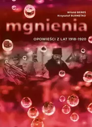 eBook Mgnienia. Opowieści z lat 1918-1920 - Witold Bereś mobi epub